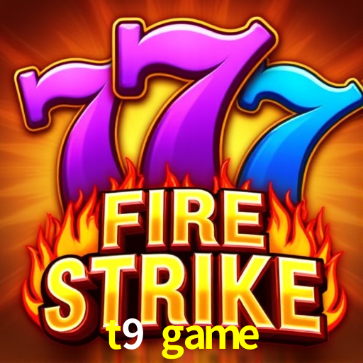 t9 game: Jogos de Caça-Níqueis-Altas Recompensas, Roleta-Velocidade, Blackjack-Desafios Máximos