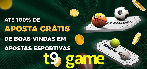 t9 game Ate 100% de Aposta Gratis